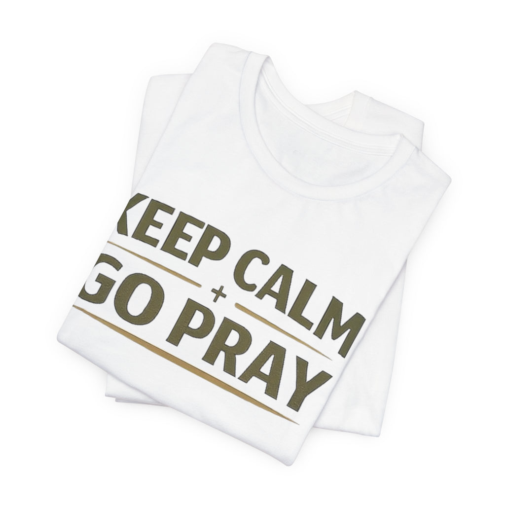 Keep Calm Go Pray T-Shirt