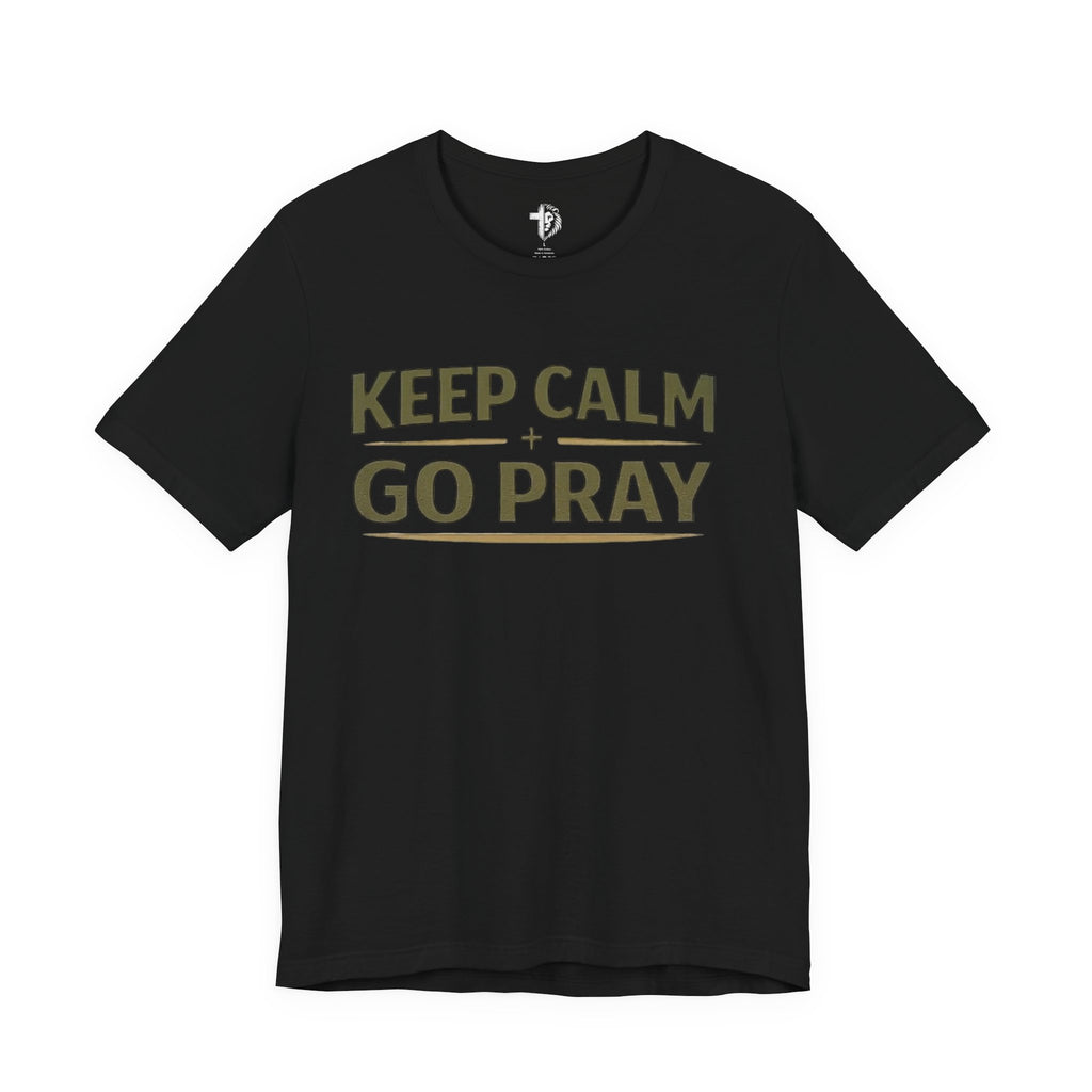 Keep Calm Go Pray T-Shirt